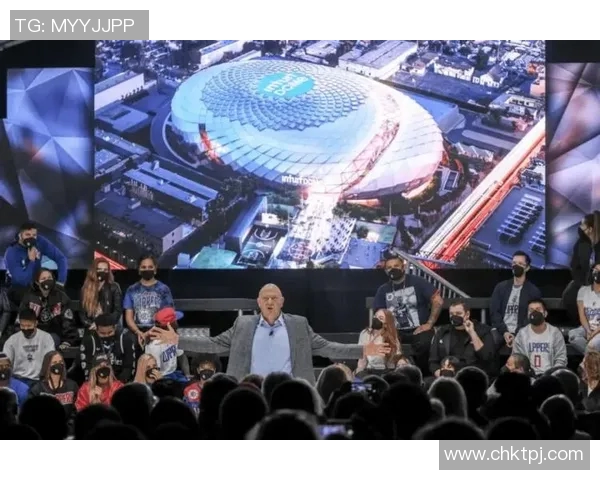 快船新球馆揭晓2025年正式告别斯台普斯中心迎接新篇章